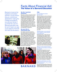 Facts About Financial Aid: The Value of a Barnard Education Barnard is home to the brightest and boldest learners—young women like you—and we are