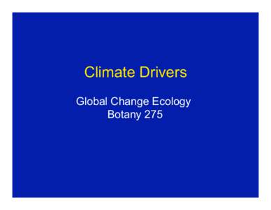 Climate Drivers Global Change Ecology Botany 275 External and Internal Drivers of Climate