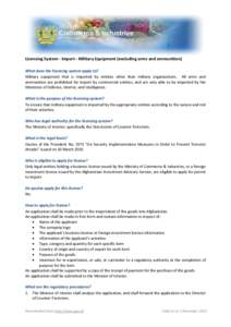 Licensing System - Import - Military Equipment (excluding arms and ammunition) What does the licensing system apply to? Military equipment that is imported by entities other than military organizations. All arms and ammu