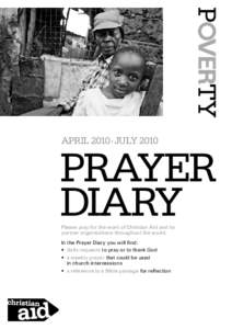 APRIL 2010-JULYPrayer diary Please pray for the work of Christian Aid and its partner organisations throughout the world.