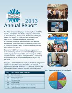 2013 Annual Report The Altria Companies Employee Community Fund (ACECF) includes participation from Altria’s companies’ employees in Illinois, Kentucky, Pennsylvania, Tennessee and Virginia. Staffed 100 percent by em