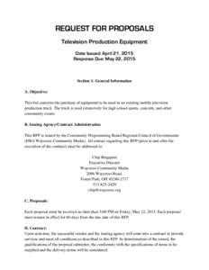 REQUEST FOR PROPOSALS Television Production Equipment Date Issued: April 21, 2015 Response Due: May 22, 2015  Section 1: General Information