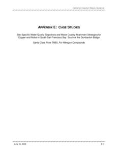 California Impaired Waters Guidance  APPENDIX E: CASE STUDIES Site-Specific Water Quality Objectives and Water Quality Attainment Strategies for Copper and Nickel in South San Francisco Bay, South of the Dumbarton Bridge