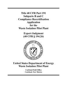 Title 40 CFR Part 191 Subparts B and C Compliance Recertification Application for the Waste Isolation Pilot Plant