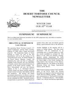 THE DESERT TORTOISE COUNCIL NEWSLETTER WINTER 2008 OUR 32nd YEAR Our Goal: To assure the continued survival of viable populations of the