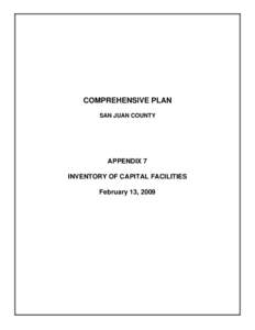 COMPREHENSIVE PLAN SAN JUAN COUNTY APPENDIX 7 INVENTORY OF CAPITAL FACILITIES February 13, 2009