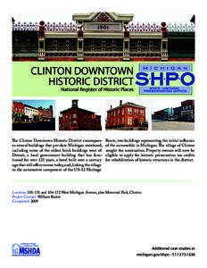 CLINTON DOWNTOWN HISTORIC DISTRICT National Register of Historic Places The Clinton Downtown Historic District encompasses several buildings that pre-date Michigan statehood, including some of the oldest brick buildings 