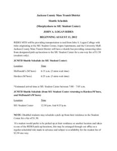 Jackson County Mass Transit District Shuttle Schedule (Murphysboro to SIU Student Center) JOHN A. LOGAN RIDES BEGINNING AUGUST 13, 2012 RIDES MTD will be providing transportation to and from John A. Logan College with