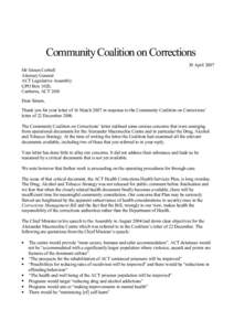 Community Coalition on Corrections 30 April 2007 Mr Simon Corbell Attorney General ACT Legislative Assembly GPO Box 1020,