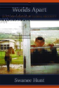 Worlds Apart  Bosnian Lessons for Global Security Swanee Hunt