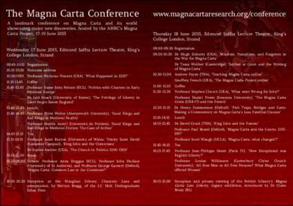The Magna Carta Conference A landmark conference on Magna Carta and its world showcasing major new discoveries, hosted by the AHRC’s Magna Carta Project, 17-19 June[removed]Wednesday 17 June 2015, Edmund Saffra Lecture T