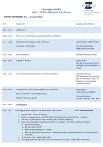 Growing with MS May 17 – 18, Thon Opera Hotel, Oslo, Norway OUTLINE PROGRAMME: Day 1 – Tuesday 17 May Time