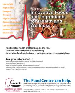 Food related health problems are on the rise. Demand for healthy foods is increasing. Innovative food products are creating a competitive marketplace. Are you interested in: Increasing competitiveness in local and global