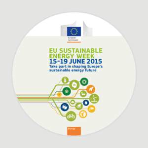 EU SUSTAINABLE ENERGY WEEK[removed]JUNE 2015 Take part in shaping Europe’s sustainable energy future