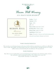 Heron Hill WineryB AC O N O I R R E S E RV E Acidity: 7.5 g/L Alcohol: 12.5% Sugar: .02% pH: 3.37