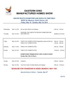 EASTERN OHIO MANUFACTURED HOMES SHOW INDOOR BOOTH EXHIBITORS AND DISPLAYS TIMETABLE MAPS Air Museum, North Canton, OH Friday, May 16 - Sunday, May 18, 2014