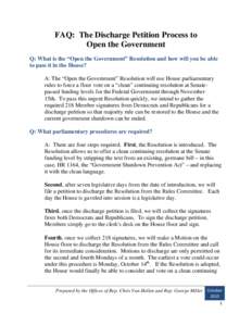 FAQ: The Discharge Petition Process to Open the Government Q: What is the “Open the Government” Resolution and how will you be able to pass it in the House? A: The “Open the Government” Resolution will use House 
