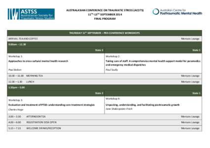 AUSTRALASIAN CONFERENCE ON TRAUMATIC STRESS (ACOTS) 11TH-13TH SEPTEMBER 2014 FINAL PROGRAM THURSDAY 11th SEPTEMBER – PRE-CONFERENCE WORKSHOPS ARRIVAL TEA AND COFFEE