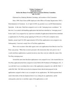 Written Testimony of Elizabeth Hofacre Before the House Oversight and Government Reform Committee July 18, 2013 Chairman Issa, Ranking Member Cummings, and members of the Committee: Since 1999, I have been an IRS employe