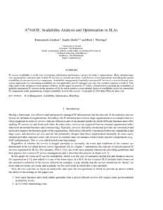 A2 TH OS: Availability Analysis and Optimisation in SLAs Emmanuele Zambon1 , Sandro Etalle1,2 and Roel J. Wieringa1 1 University of Twente Enschede, The Netherlands Email: {emmanuele.zambon, sandro.etalle, r.j.wieringa}@