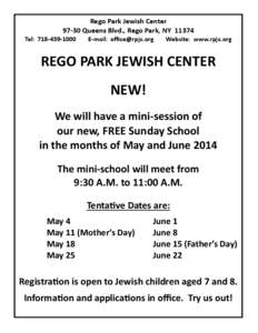 Rego Park Jewish Center[removed]Queens Blvd., Rego Park, NY[removed]Tel: [removed]E-mail: [removed]