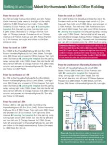 Getting to and from Abbott Northwestern’s Medical Office Building From the east on I-94 From the south on I-35W  Exit I-94 at Cedar Avenue (Exit 234C), turn left. Follow