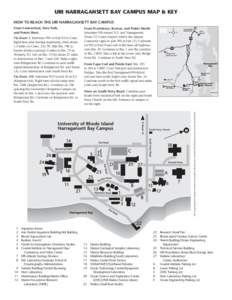 URI Narragansett Bay Campus Map & Key How to Reach the URI Narragansett Bay Campus From Connecticut, New York, and Points West: Via Route 1. Interstate 95N to Exit 92 in Conn. Right turn after leaving expressway, then ab
