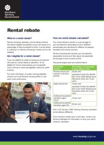 Rental rebate What is a rental rebate? How are rental rebates calculated?  Territory Housing operates a rental rebate scheme