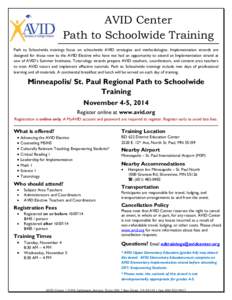 AVID Center Path to Schoolwide Training Path to Schoolwide trainings focus on schoolwide AVID strategies and methodologies. Implementation strands are designed for those new to the AVID Elective who have not had an oppor