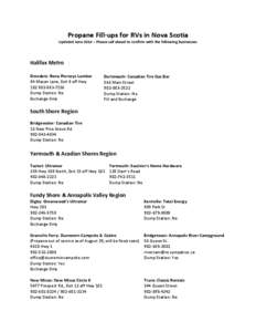 Propane Fill-ups for RVs in Nova Scotia Updated June 2014 – Please call ahead to confirm with the following businesses Halifax Metro Elmsdale: Rona Pierceys Lumber 84 Mason Lane, Exit 8 off Hwy