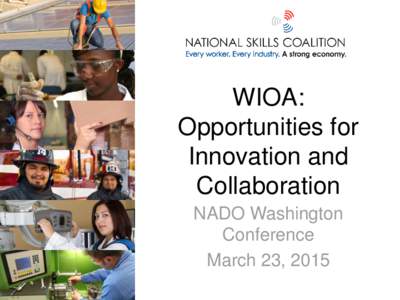 WIOA: Opportunities for Innovation and Collaboration NADO Washington Conference