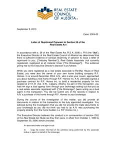 September 9, 2013 Case: [removed]Letter of Reprimand Pursuant to Section 39 of the Real Estate Act In accordance with s. 39 of the Real Estate Act, R.S.A[removed]c. R-5 (the “Act”),