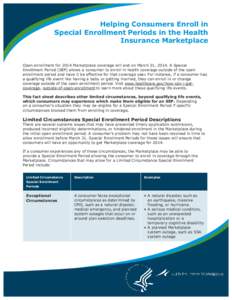 Helping Consumers Enroll in Special Enrollment Periods in the Health Insurance Marketplace Open enrollment for 2014 Marketplace coverage will end on March 31, 2014. A Special Enrollment Period (SEP) allows a consumer to 