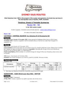 SYDNEY BUS ROUTES Brief histories from 1925 to the present of the routes and operators of private bus services in the metropolitan area of Sydney, NSW, Australia Timelines, Streets & Timetable Summaries Routes 126 – 15