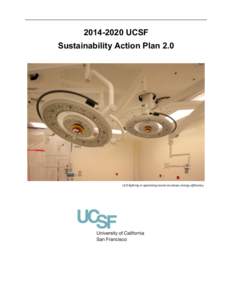   UCSF Sustainability Action Plan 2.0  LED	
  lighting	
  in	
  operating	
  rooms	
  increases	
  energy	
  efficiency	
  