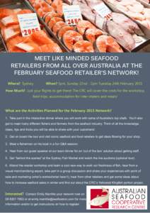 MEET LIKE MINDED SEAFOOD RETAILERS FROM ALL OVER AUSTRALIA AT THE FEBRUARY SEAFOOD RETAILER’S NETWORK! Where? Sydney  When? 5pm, Sunday 22nd - 2pm Tuesday 24th February 2015