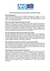 Why YOU should oppose the privatisation of Harthill GP surgery What has happened? Lanarkshire Health Board has put the Harthill GP surgery out to tender, i.e. up for auction. GPs will find themselves up against giant cor