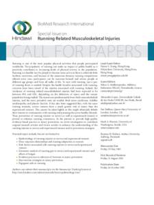 BioMed Research International Special Issue on Running Related Musculoskeletal Injuries CALL FOR PAPERS Running is one of the most popular physical activities that people participated