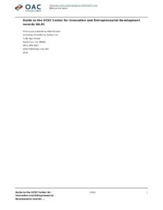 http://oac.cdlib.org/findaid/ark:/13030/c87h1mrj No online items Guide to the UCSC Center for Innovation and Entrepreneurial Development records UA.81 Finding aid prepared by Kate Dundon