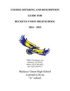 COURSE OFFERING AND DESCRIPTION GUIDE FOR BUCKEYE UNION HIGH SCHOOL 2014 – [removed]E Narramore Ave