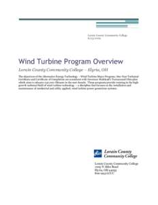 Lorain County Community College[removed]Wind Turbine Program Overview Lorain County Community College – Elyria, OH The objectives of the Alternative Energy Technology – Wind Turbine Major Program, One-Year Technica