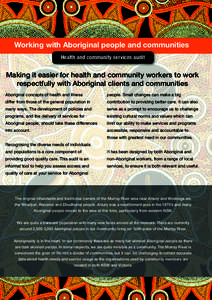 Working with Aboriginal people and communities Health and community services audit Making it easier for health and community workers to work respectfully with Aboriginal clients and communities Aboriginal concepts of hea