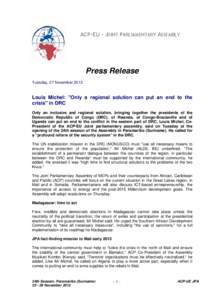 ACP-EU - JOINT PARLIAMENTARY ASSEMBLY  Press Release Tuesday, 27 November[removed]Louis Michel: 