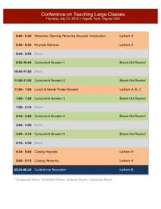 Conference on Teaching Large Classes Thursday July 23, 2015 ! Virginia Tech, Virginia USA 08:00-08:30 Welcome, Opening Remarks, Keynote Introduction  Latham A