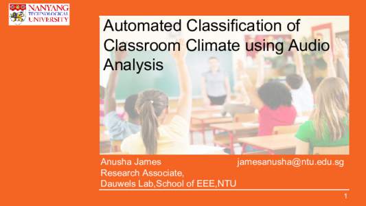 Automated Classification of Classroom Climate using Audio Analysis Anusha James 