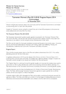 Minister for Human Services Minister for Women Level 8 10 Murray Street HOBART TAS 7000 Australia GPO Box 123 HOBART TAS 7001 Australia Ph: +[removed]Email: [removed]