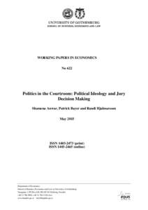 WORKING PAPERS IN ECONOMICS No 622 Politics in the Courtroom: Political Ideology and Jury Decision Making Shamena Anwar, Patrick Bayer and Randi Hjalmarsson