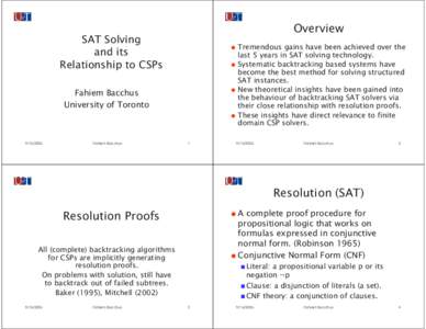 Overview SAT Solving and its Relationship to CSPs  ‫ ڗ‬Tremendous gains have been achieved over the