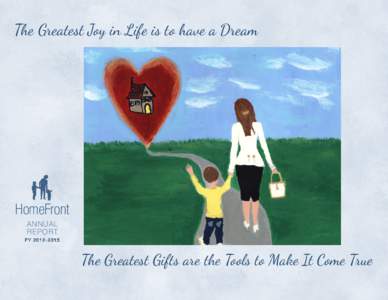 The Greatest Joy in Life is to have a Dream  HomeFront ANNUA L REPORT