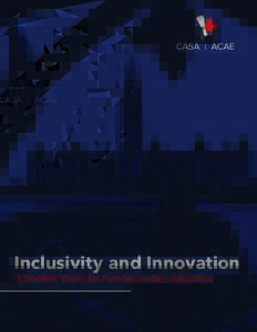 CASA | ACAE Canadian Alliance of Student Associations Alliance canadienne des associations étudiantes Inclusivity and Innovation A Student Vision for Post-Secondary Education
